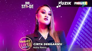 Aisha Retno • CINTA DENGANMU • Big Stage 2022  F8Buzz LIVE Music [upl. by Ettenwahs]