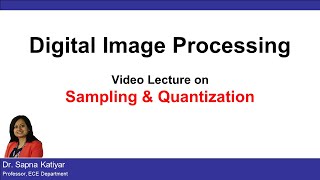 L8  Sampling and Quantization  Digital Image Processing AKTU [upl. by Cordey]