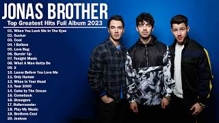 Jonas Brothers Greatest Hits 2023  The Best Songs of Jonas Brothers Full Album 2023 JonasBrothers [upl. by Snilloc]