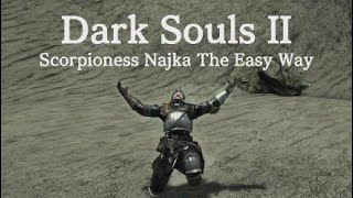 Dark Souls II Scorpioness Najka The Easy Way [upl. by Aynod]