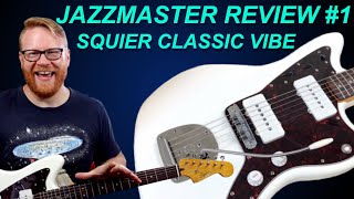 JAZZMASTER REVIEW 1 Squier Classic Vibe Review amp Demo [upl. by Htyderem739]