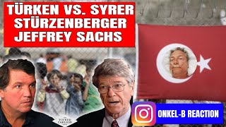 ONKELB REACTION auf TÜRKEN vs SYRIER amp STÜRZENBERGER  TUCKER CARLSON amp JEFFREY SACHS  ISIS uvm [upl. by Latnahc]