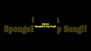 Custom SpongeBob Rap Song [upl. by Montagu620]