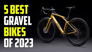 Top 5  Best Gravel Bikes 2023 [upl. by Assilav]