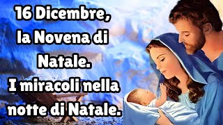 16 Dicembre la Novena di Natale I miracoli nella notte di Natale [upl. by Atileda231]