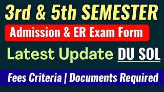 SOL 3rd amp 5th Semester Admission Form amp ER Exam Form Update 2024  Sol 35 Semester Admission 2024 [upl. by Nywloc]