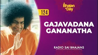 124  Gajavadana Gananatha  Radio Sai Bhajans [upl. by Buzzell306]