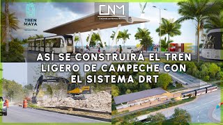 Así inicia la construcción del transporte eléctrico de Campeche transporte DRT para el Tren Ligero [upl. by Omrellug]