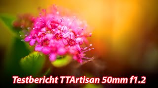 Testbericht TTArtisan 50mm f1 2 [upl. by Atillertse]