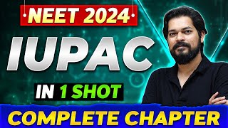 IUPAC in One Shot  Complete Chapter Of Organic Chemistry  NEET 2024 [upl. by Dorothy]