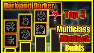 TOP 5 BEST WARLOCK Multiclass Builds  Solo HR  Dark and Darker [upl. by Llehcor706]