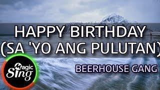 MAGICSING Karaoke BEERHOUSE GANGHAPPY BIRTHDAY SA YO ANG PULUTAN karaoke  Tagalog [upl. by Kushner]