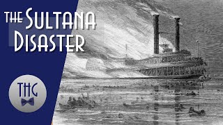 The Sultana Explosion a maritime disaster [upl. by Luann]