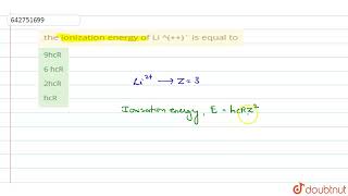 the ionization energy of Li  is equal to  12  ATOMS  PHYSICS  NCERT FINGERTPS ENGLISH [upl. by Noxin]