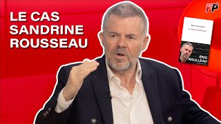 La Conversation  le cas Sandrine Rousseau – avec Éric Naulleau [upl. by Valiant]