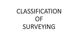 Classification of Surveying On different basis Chapter 114 [upl. by Eynaffit]