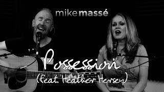 Possession acoustic Sarah McLachlan cover  Mike Massé and Heather Hersey [upl. by Nivalc]