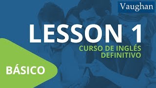 Curso de Inglés Vaughan para Principiantes  Nivel Básico  LECCIÓN 1 [upl. by Aharon733]