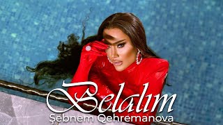 Şebnem Qehremanova  Belalım Official Video [upl. by Yauqram826]