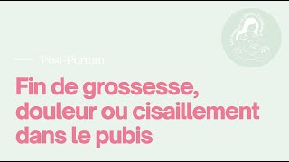 Fin de grossesse douleur ou cisaillement dans le pubis [upl. by Ahsikar]