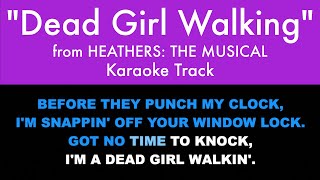 “Dead Girl Walking” from Heathers The Musical  Karaoke Track with Lyrics on Screen [upl. by Maurilia]