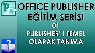 Office Publisher  01  Publisher ı Temek Olarak Tanıma [upl. by Iosep604]