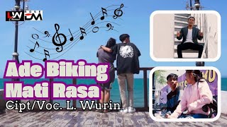 L WURIN Terbaru  ADE BIKING MATI RASA  Official Music Video  2024 [upl. by Samale]