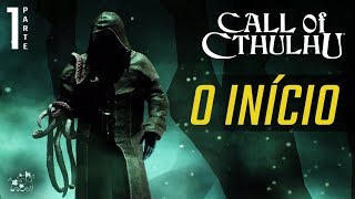 INICIO DO MISTÉRIO  Call of Cthulhu 1 [upl. by Ahsito716]