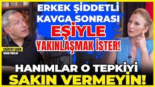 Erkek Şiddetli Kavga Sonrası Eşiyle Yakınlaşmak İster Hanımlar O Tepkiyi Sakın Vermeyin [upl. by Meakem]