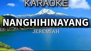 NANGHIHINAYANG  BY JEREMIAH KARAOKE [upl. by Vivl]