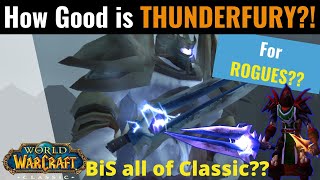 Exactly How Good is THUNDERFURY For Rogues in WoW Classic [upl. by Siuqaj571]