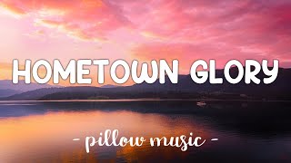 Hometown Glory  Adele Lyrics 🎵 [upl. by Nosemyaj]