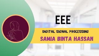 Digital Signal Processing  Lecture  4  EEE  Samia  University of Scholars [upl. by Dubenko]