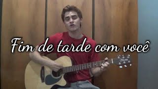 Fim De Tarde Com Você  Acústicos amp Valvulados cover Gustavo Moura [upl. by Yddur]