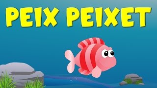 PEIX PEIXET  Cançons Infantils Catalanes  Cancion Para Niños [upl. by Chappell778]