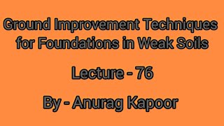 Ground Improvement Techniques for Foundations in Weak Soils Geotechnical Engineering [upl. by Datha]