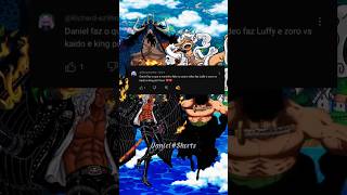 quotZoro and Luffy 🆚️ Kaido and King The Ultimate Battle 💥  OnePiece Animes Shortsquot [upl. by Eolanda]