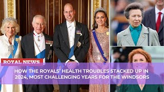 How the royals’ health troubles stacked up in 2024  Most challenging years for the Windsors [upl. by Bjork]