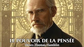 LE POUVOIR DE LA PENSÉE  Henry Thomas Hamblin  LIVRE AUDIO [upl. by December]