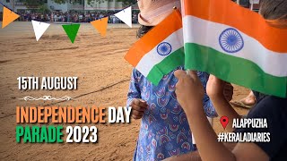 Independence Day Parade 2023 In Alappuzha Kerala 🇮🇳  15th August Celebration  Kerala Tour [upl. by Janaya]