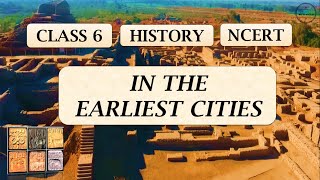 In the Earliest Cities Class 6 History  Class 6 History Chapter 3  NCERT [upl. by Ursi]