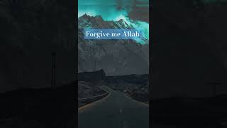 Forgive me Allah [upl. by Maisey]