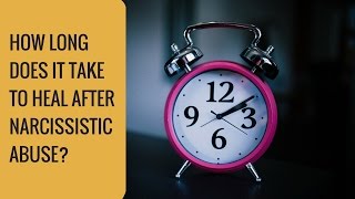 How long does it take to heal after narcissistic abuse [upl. by Ahsimet]