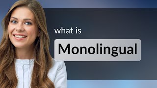 Monolingual — MONOLINGUAL definition [upl. by Marlin]