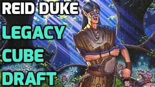 Channel Reid  Legacy Cube Draft Drafting [upl. by Jeffry]