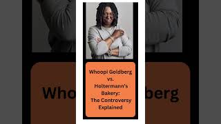 Whoopi Goldberg vs Holtermann’s Bakery The Controversy Explainedwhoopigoldberg holtermannsbakery [upl. by Redneval896]