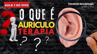 1  Auriculoterapia Uma Visão Completa sobre o que é a AURICULOTERAPIA [upl. by Les]