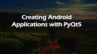 Creating Android Applications with PyQt5 [upl. by Auqeenahs]