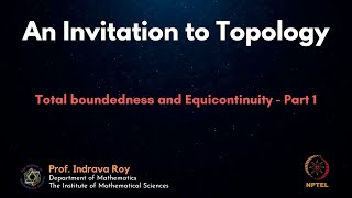 mod11lec66  Total boundedness and Equicontinuity  Part 1 [upl. by Yendic]