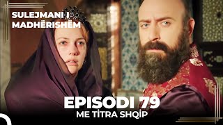 Sulejmani i Madherishem  Episodi 79 Me Titra Shqip [upl. by Colville]